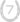 7